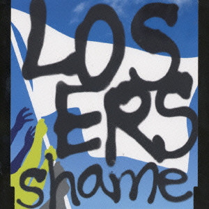 SHAME / シェイム / LOSERS / LOSERS