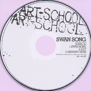 SWAN SONG (DISC2) / SWAN SONG(DISC2)/ART-SCHOOL/アートスクール 