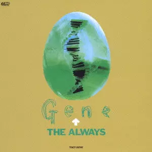 THE ALWAYS / GENE / GENE