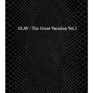 THE GREAT VACATION VOL.1 - SUPER BEST OF GLAY - / THE GREAT