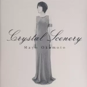 CRYSTAL SCENERY / Crystal Scenery/MAYO OKAMOTO/岡本真夜｜平成J-POP