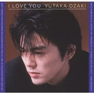 I LOVE YOU/YUTAKA OZAKI/尾崎豊｜日本のロック｜ディスクユニオン