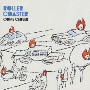 ROLLER COASTER / ローラー・コースター / COME CLOSER / COME CLOSER