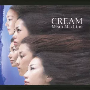 MEAN MACHINE / CREAM / CREAM