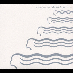 MEAN MACHINE / Knock On You