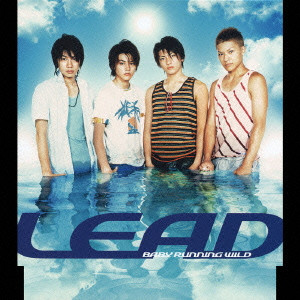 Lead / リード / ベイビーランニンワイルド