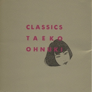 TAEKO ONUKI / 大貫妙子 / CLASSICS