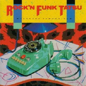 ロックン・ファンク・タツ/TATSURO YAMASHITA/山下達郎｜日本のロック