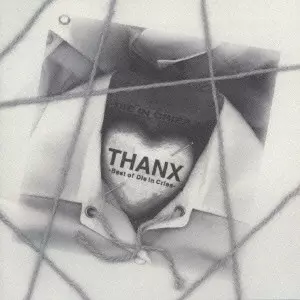 THANX-BEST OF DIE IN CRIES- / THANX-Best of Die in Cries-/DIE IN