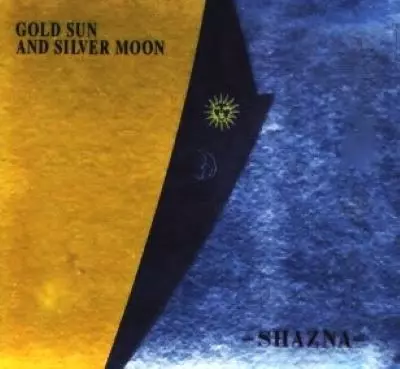 GOLD SUN AND SILVER MOON / GOLD SUN AND SILVER MOON/SHAZNA