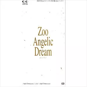 ZOO (JPN) / Angelic Dream
