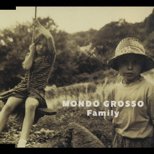 モンド・グロッソ / MONDO GROSSO/ファミリー