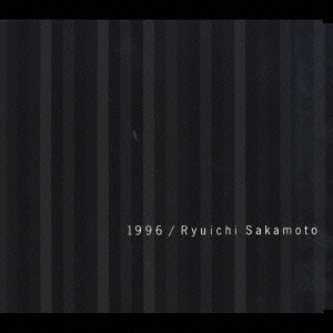 RYUICHI SAKAMOTO / 坂本龍一 / 1996