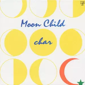 Moon Child / Moon Child/Char｜日本のロック｜ディスクユニオン