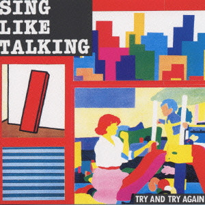 SING LIKE TALKING / シング・ライク・トーキング / TRY AND TRY AGAIN / トライ・アンド・トライ・アゲイン