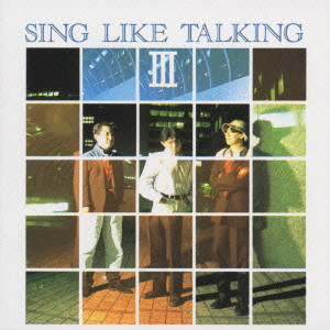 SING LIKE TALKING / シング・ライク・トーキング / III