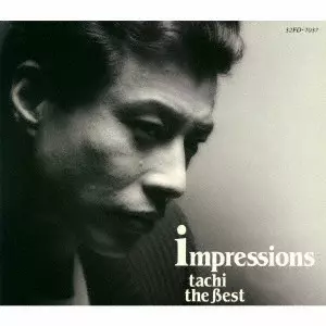IMPRESSIONS - TACHI THE BEST - / ベスト・アルバム