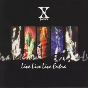 LIVE LIVE LIVE EXTRA/X JAPAN｜日本のロック｜ディスクユニオン