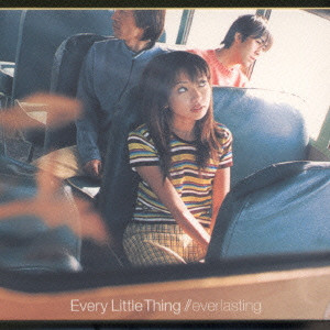 everlasting/Every Little Thing/エブリ・リトル・シング｜日本の 