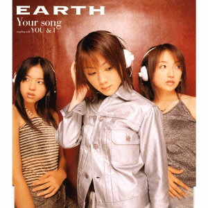 EARTH / アース / YOUR SONG / Your song