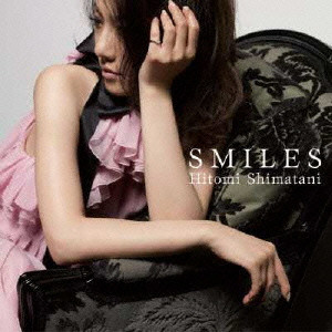 HITOMI SHIMATANI / 島谷ひとみ / SMILES / SMILES