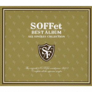 SOFFet / SOFFet BEST ALBUM ~ALL SINGLES COLLECTION~