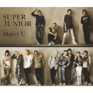 SUPER JUNIOR / スーパージュニア / SPECIAL SINGLE - MARRY U - / Special Single－Marry U－