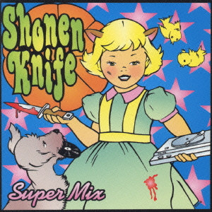 SHONEN KNIFE / 少年ナイフ / SUPER MIX / SUPER MIX