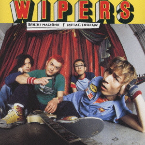 WIPERS / BIKINI MACHINE & METAL INDIAN / ビキニマシン&メタルインディアン