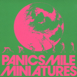 PANICSMILE / パニックスマイル / MINIATURES / MINIATURES