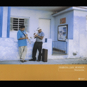 HABANA JAM SESSION / ハバナ・ジャム・セッション / HABANA JAM SESSION - VENERACION - / ハバナ・ジャム・セッション-ベネラシオン-