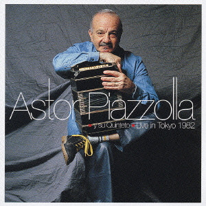 ASTOR PIAZZOLLA / アストル・ピアソラ / LIVE IN TOKYO 1982 / アストル・ピアソラ・ライヴ・イン・トーキョー1982