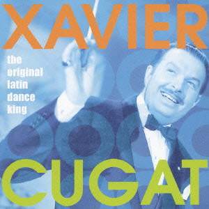 XAVIER CUGAT / ザビア・クガート商品一覧｜LATIN/BRAZIL/WORLD MUSIC