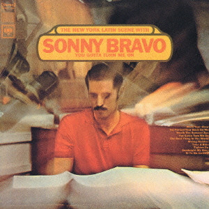 SONNY BRAVO / ソニー・ブラーボ / THE NEW YORK LATIN SCENE WITH SONNY BRAVO / ニューヨーク・ラテン・シーン