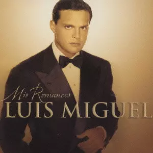 LUIS MIGUEL / ルイス・ミゲル / MIS ROMANCES / ミス・ロマンセス