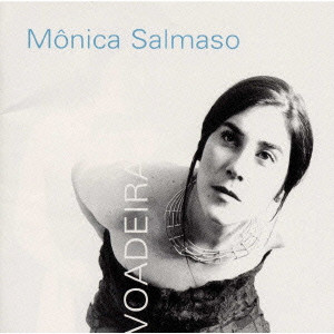 MONICA SALMASO / モニカ・サルマーゾ / VOADEIRA / ヴォアデイラ