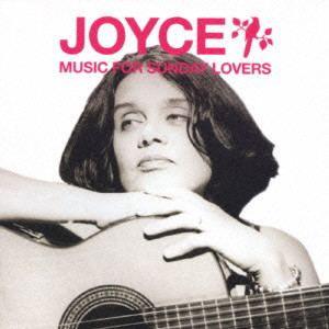 JOYCE / ジョイス (ジョイス・モレーノ) / MUSIC FOR SUNDAY LOVERS / ミュージック・フォー・サンデイ・ラヴァーズ