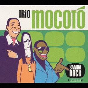 TRIO MOCOTO / トリオ・モコトー / SAMBA ROCK / サンバ・ロック