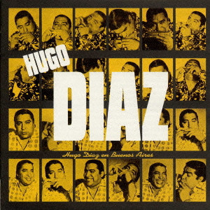 HUGO DIAZ / ウーゴ・ディアス / HUGO DIEZ EN BUENOS AIRES / 魂のタンゴ・ハーモニカ~ブエノスアイレスのウーゴ・ディアス