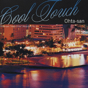OHTA-SAN / オータサン / COOL TOUCH / クールタッチ