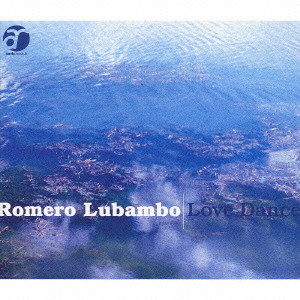 ROMERO LUBAMBO / ホメロ・ルバンボ / LOVE DANCE / ラヴ・ダンス