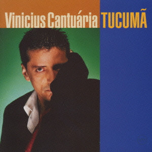 VINICIUS CANTUARIA / ヴィニシウス・カントゥアリア / TUCUMテ / トゥクマン