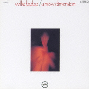 WILLIE BOBO / ウィリー・ボボ / A NEW DIMENSION <AFRO '99 VERVE LATIN JAZZ MOODS> / ア・ニュー・ディメンション《AFRO ’99~ヴァーヴ・ラテン・ジャズ・ムーズ》