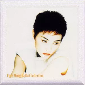 王菲 Faye Wong フェイ・ウォン Ballad Collection BALLAD COLLECTION / バラード・コレクション/FAYE WONG/フェイ