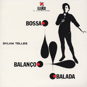 SYLVIA TELLES / シルヴィア・テリス / BOSSA BALANヌO BALADA / ボッサ・バランソ・バラーダ