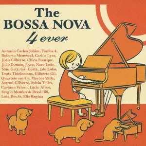 THE BOSSA NOVA - 4 EVER / ザ・ボサノヴァ・フォーエヴァー/V.A.