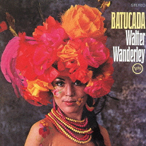 WALTER WANDERLEY / ワルター・ワンダレイ / バトゥカーダ