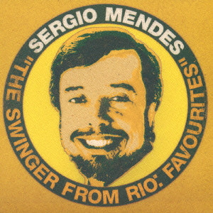 THE SWINGER FROM RIO: FAVOURITES / ベスト・オブ・セルジオ・メンデス/SERGIO MENDES/セルジオ・メンデス｜LATIN  / BRAZIL｜ディスクユニオン・オンラインショップ｜diskunion.net