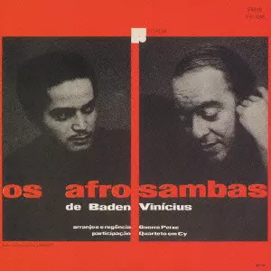 BADEN POWELL & VINICIUS DE MORAES / バーデン・パウエル&ヴィニシウス・ヂ・モライス / OS AFRO-SAMBAS DE BADEN E VINICIUS / アフロ・サンバ