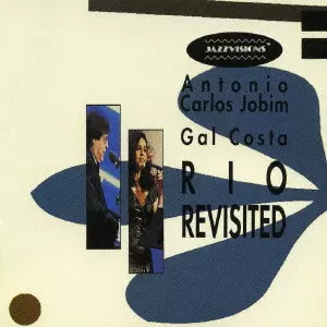 アントニオ・カルロス・ジョビン,ガル・コスタ / RIO REVISITED / リオ・リヴィジテッド